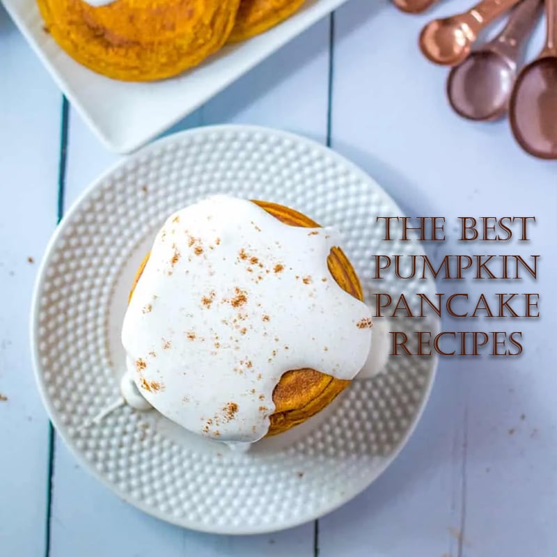 The Best Pumpkin Pancake Recipes The Best Pumpkin Pancake Recipes